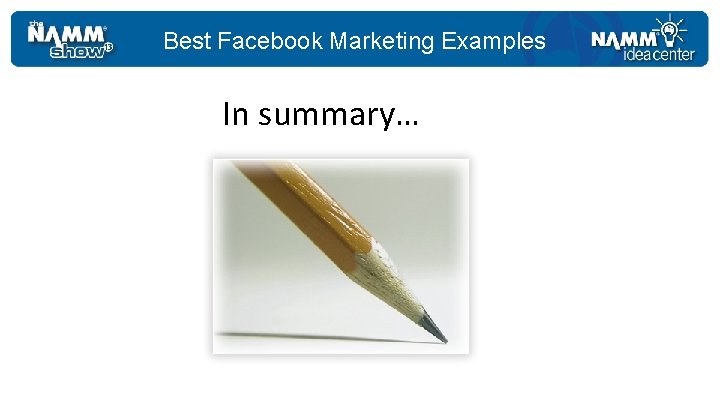 Best Facebook Marketing Examples In summary… 