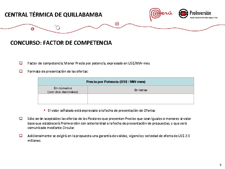 CENTRAL TÉRMICA DE QUILLABAMBA CONCURSO: FACTOR DE COMPETENCIA q Factor de competencia: Menor Precio