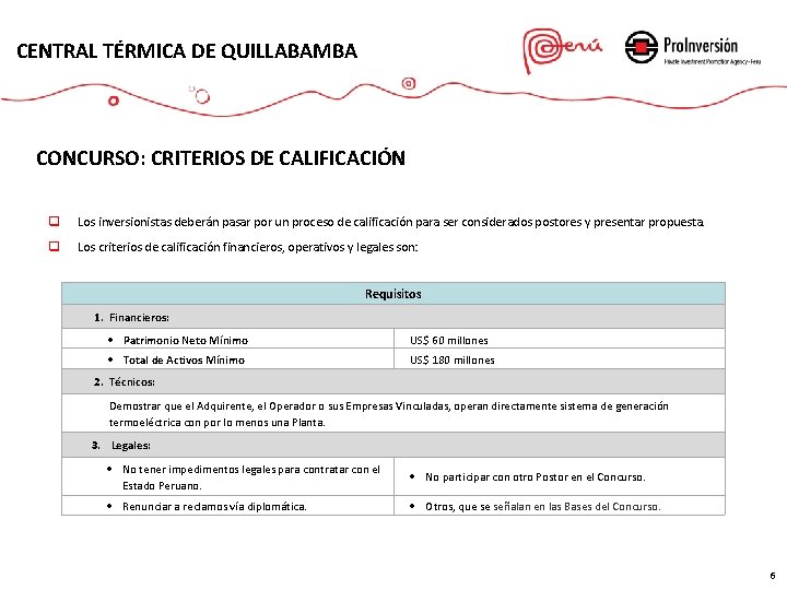 CENTRAL TÉRMICA DE QUILLABAMBA CONCURSO: CRITERIOS DE CALIFICACIÓN q Los inversionistas deberán pasar por