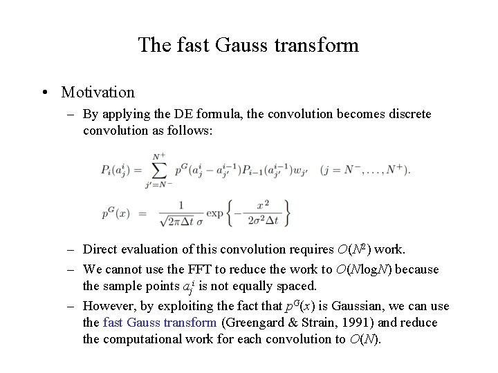 The fast Gauss transform • Motivation – By applying the DE formula, the convolution
