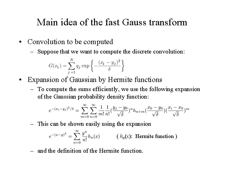 Main idea of the fast Gauss transform • Convolution to be computed – Suppose