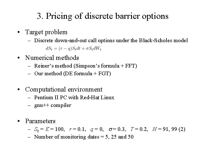 3. Pricing of discrete barrier options • Target problem – Discrete down-and-out call options