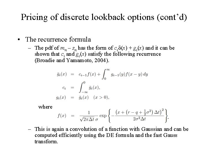 Pricing of discrete lookback options (cont’d) • The recurrence formula – The pdf of