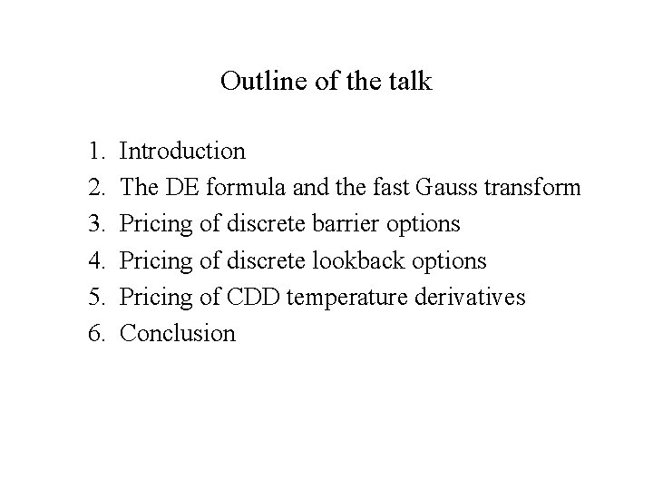 Outline of the talk 1. 2. 3. 4. 5. 6. Introduction The DE formula