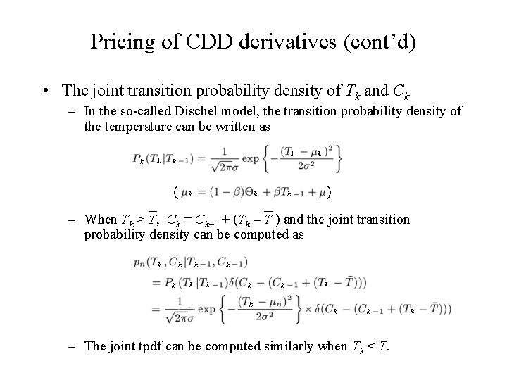 Pricing of CDD derivatives (cont’d) • The joint transition probability density of Tk and