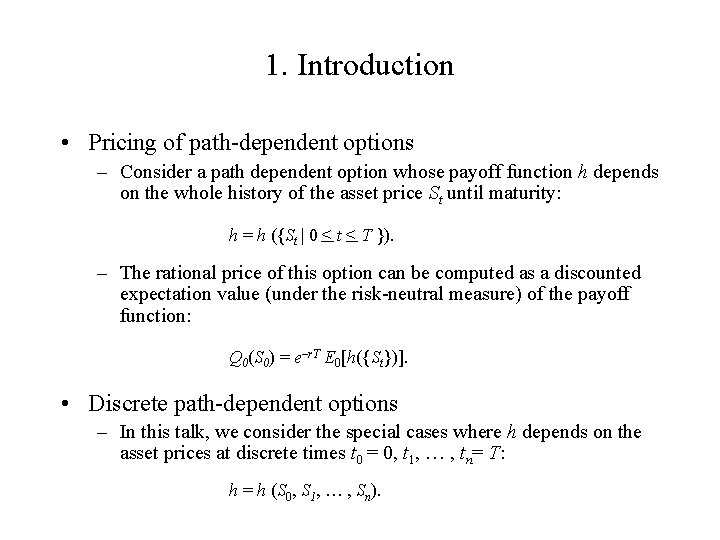 1. Introduction • Pricing of path-dependent options – Consider a path dependent option whose