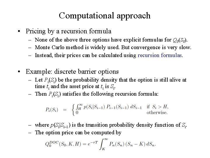 Computational approach • Pricing by a recursion formula – None of the above three