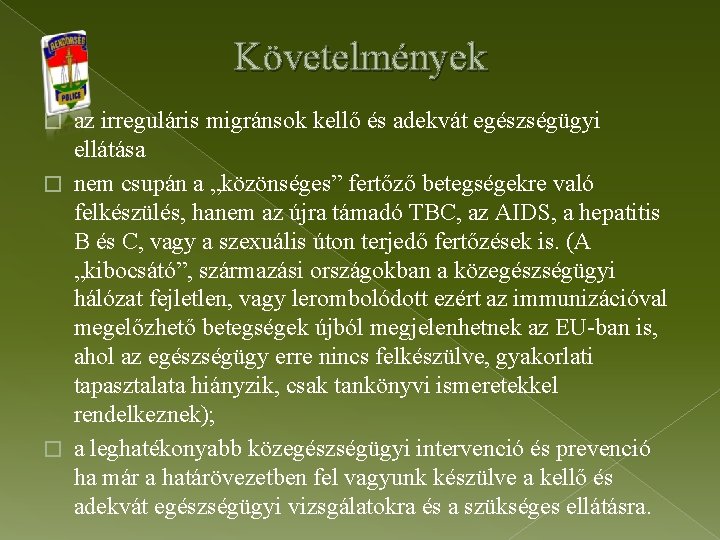 Követelmények az irreguláris migránsok kellő és adekvát egészségügyi ellátása � nem csupán a „közönséges”