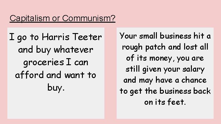 Capitalism or Communism? I go to Harris Teeter and buy whatever groceries I can