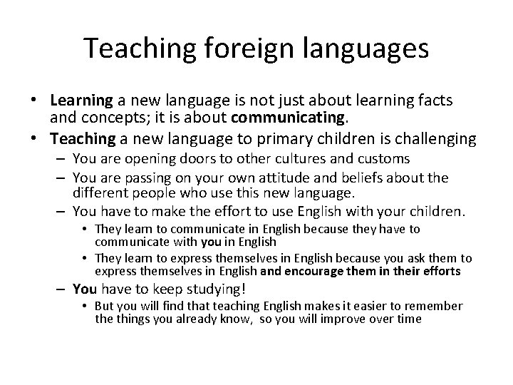 Teaching foreign languages • Learning a new language is not just about learning facts