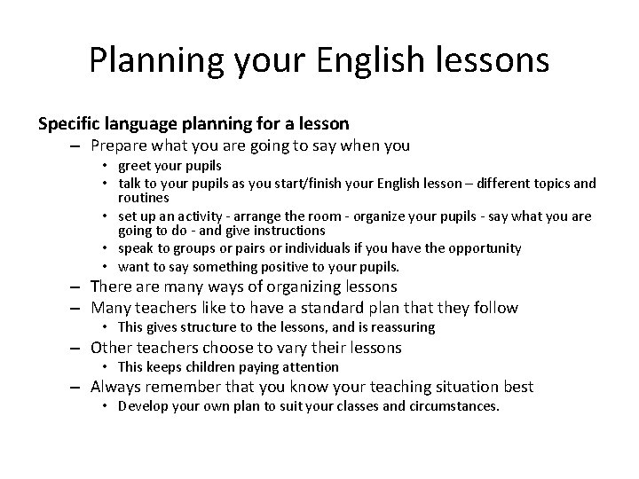 Planning your English lessons Specific language planning for a lesson – Prepare what you