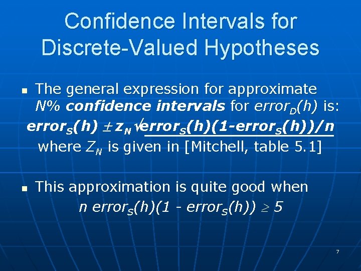 Confidence Intervals for Discrete-Valued Hypotheses The general expression for approximate N% confidence intervals for