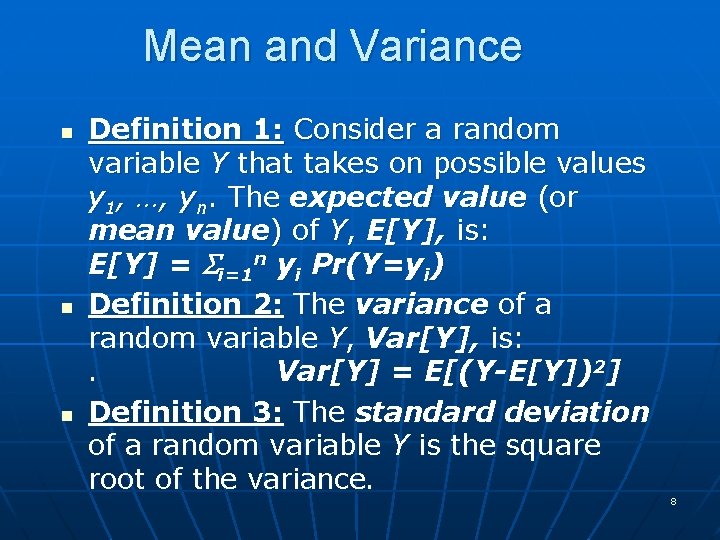 Mean and Variance n n n Definition 1: Consider a random variable Y that