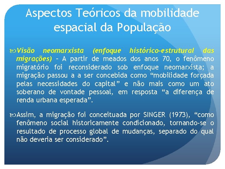 Aspectos Teóricos da mobilidade espacial da População Visão neomarxista (enfoque histórico-estrutural das migrações) –