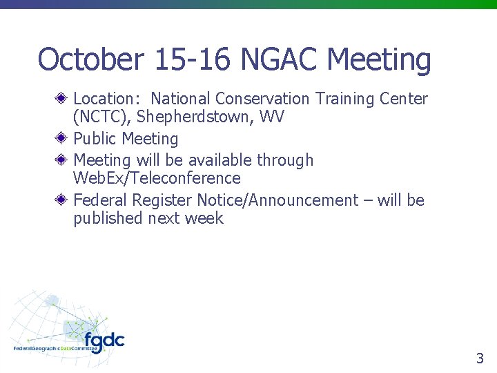 October 15 -16 NGAC Meeting Location: National Conservation Training Center (NCTC), Shepherdstown, WV Public