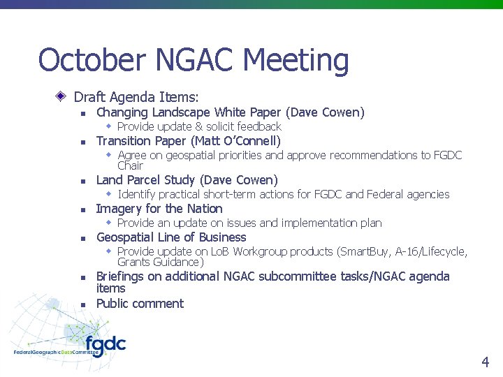 October NGAC Meeting Draft Agenda Items: n Changing Landscape White Paper (Dave Cowen) w