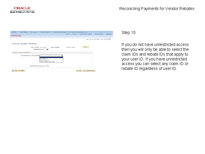 Reconciling Payments for Vendor Rebates Step 15 If you do not have unrestricted access