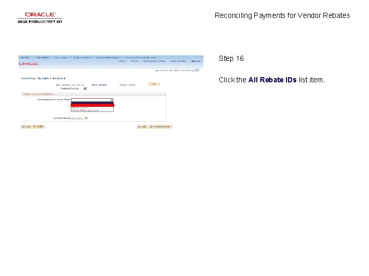 Reconciling Payments for Vendor Rebates Step 16 Click the All Rebate IDs list item.