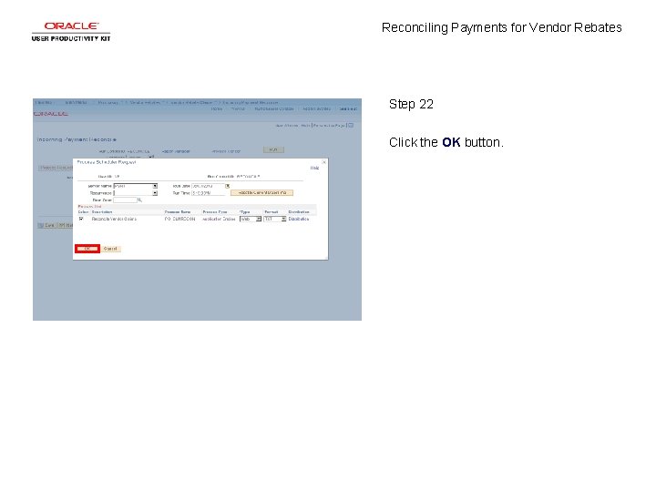 Reconciling Payments for Vendor Rebates Step 22 Click the OK button. 