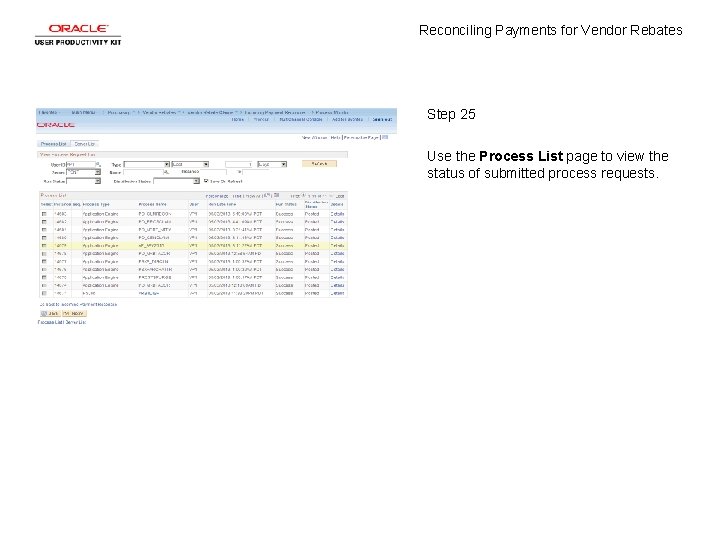 Reconciling Payments for Vendor Rebates Step 25 Use the Process List page to view
