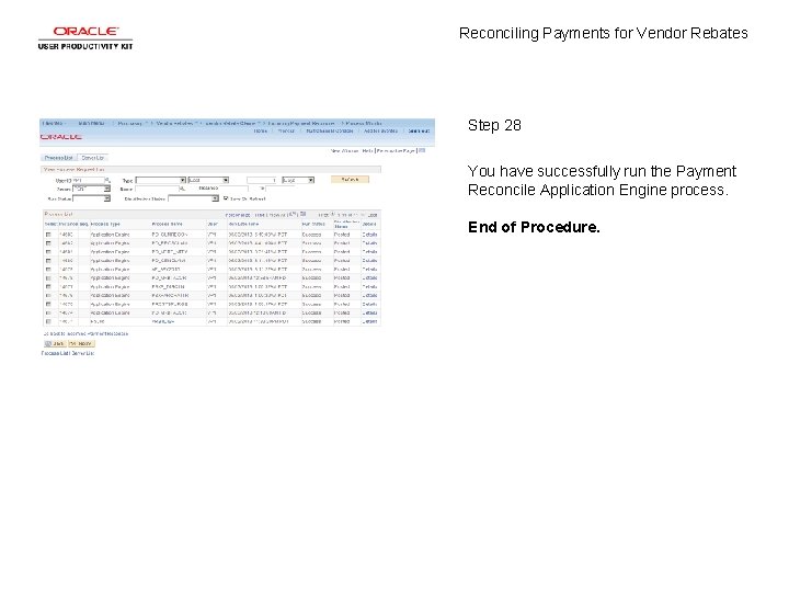Reconciling Payments for Vendor Rebates Step 28 You have successfully run the Payment Reconcile