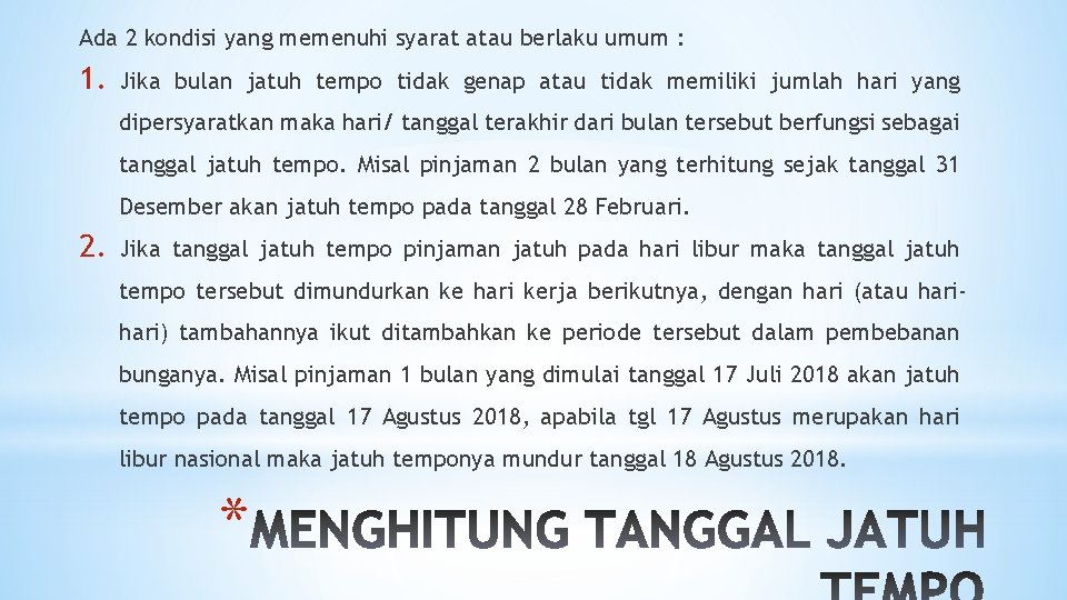 Ada 2 kondisi yang memenuhi syarat atau berlaku umum : 1. Jika bulan jatuh