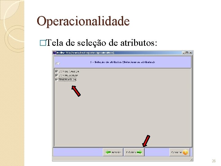 Operacionalidade �Tela de seleção de atributos: 26 