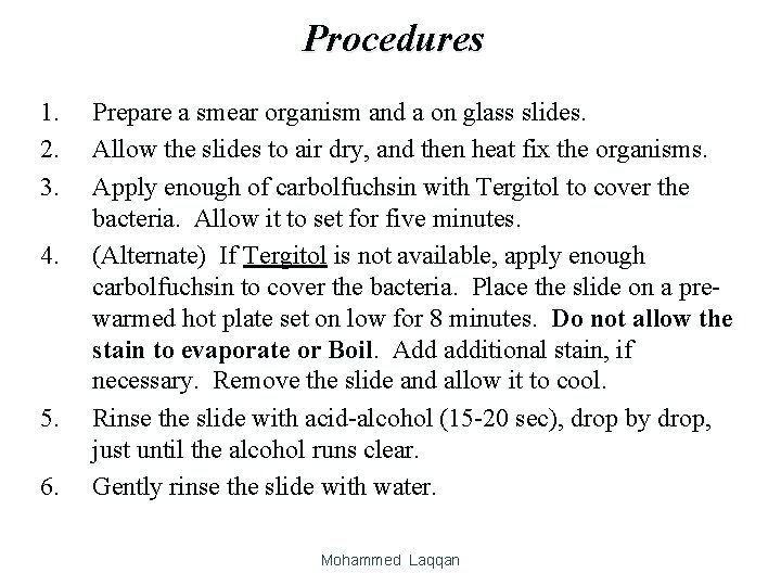 Procedures 1. 2. 3. 4. 5. 6. Prepare a smear organism and a on