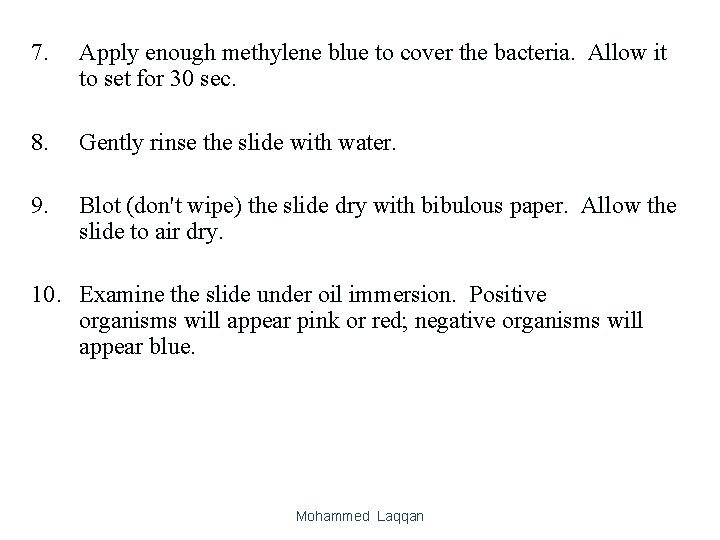 7. Apply enough methylene blue to cover the bacteria. Allow it to set for