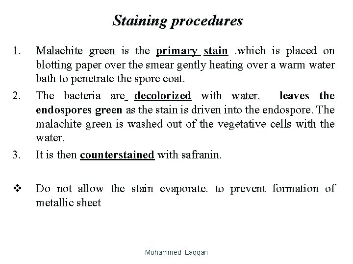 Staining procedures 1. 2. 3. v Malachite green is the primary stain . which