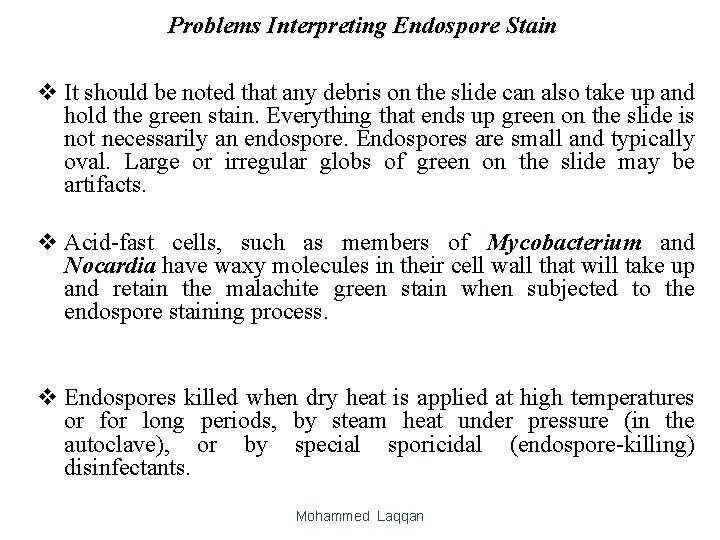 Problems Interpreting Endospore Stain v It should be noted that any debris on the