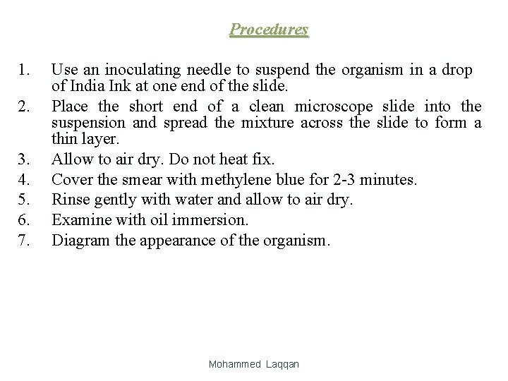 Procedures 1. 2. 3. 4. 5. 6. 7. Use an inoculating needle to suspend