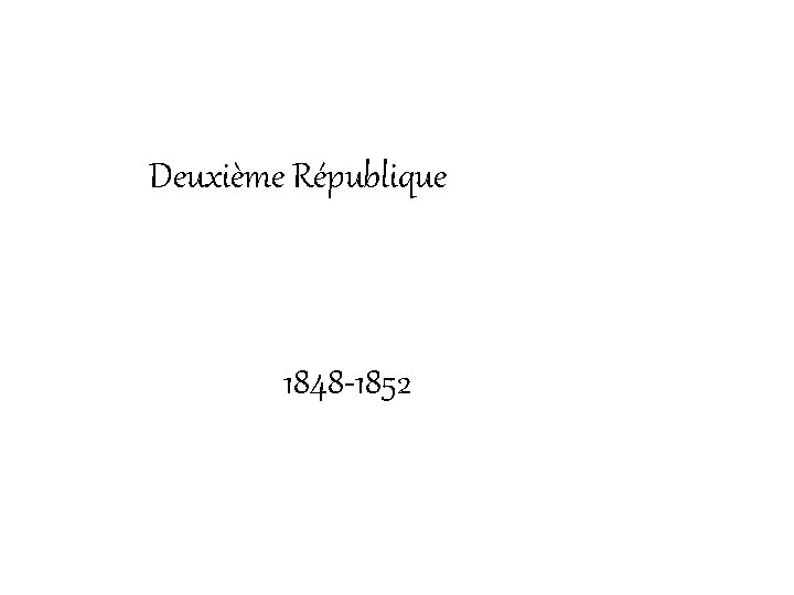 Deuxième République 1848 -1852 