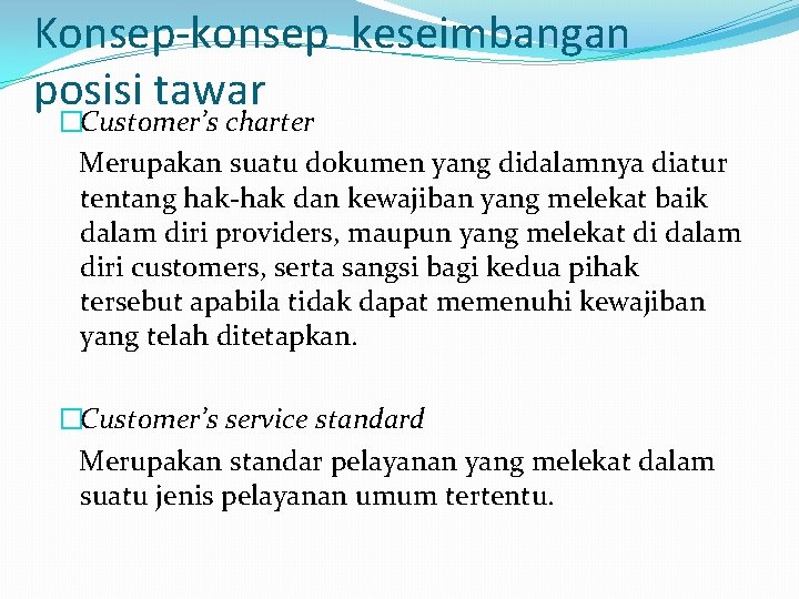 Konsep-konsep keseimbangan posisi tawar �Customer’s charter Merupakan suatu dokumen yang didalamnya diatur tentang hak-hak