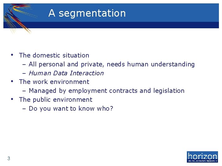 A segmentation • • • 3 The domestic situation – All personal and private,