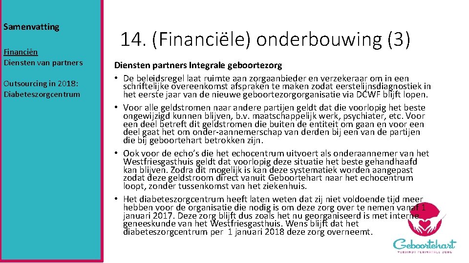 Samenvatting Financiën Diensten van partners Outsourcing in 2018: Diabeteszorgcentrum 14. (Financiële) onderbouwing (3) Diensten