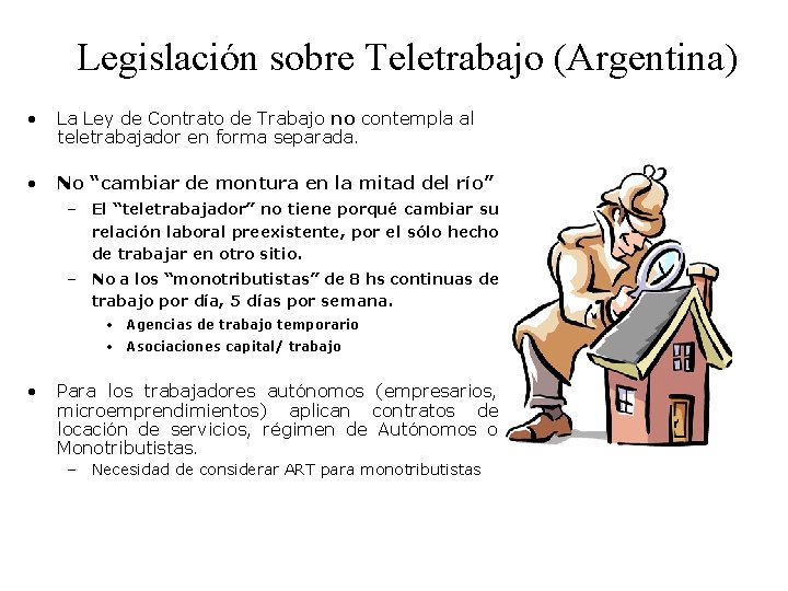 Legislación sobre Teletrabajo (Argentina) • La Ley de Contrato de Trabajo no contempla al