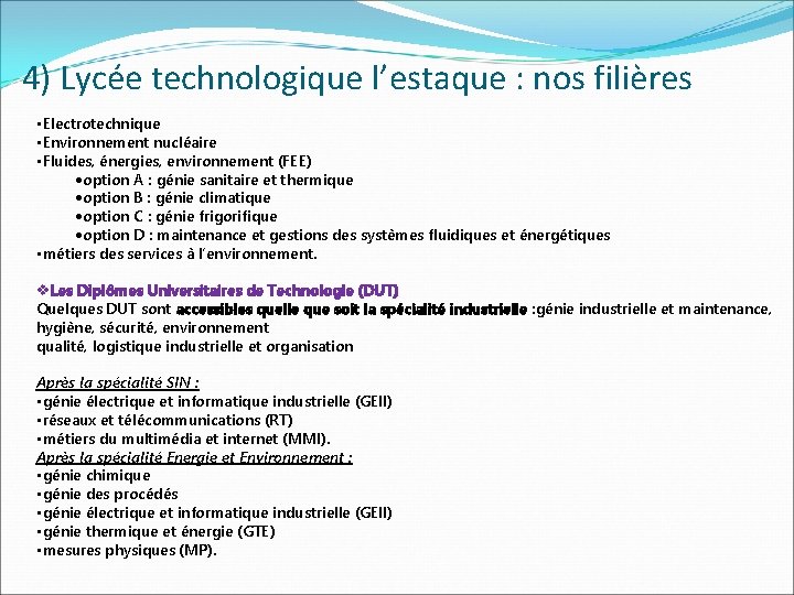 4) Lycée technologique l’estaque : nos filières • Electrotechnique • Environnement nucléaire • Fluides,