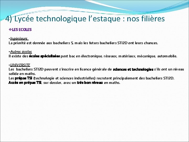 4) Lycée technologique l’estaque : nos filières v. LES ECOLES • Ingénieurs La priorité