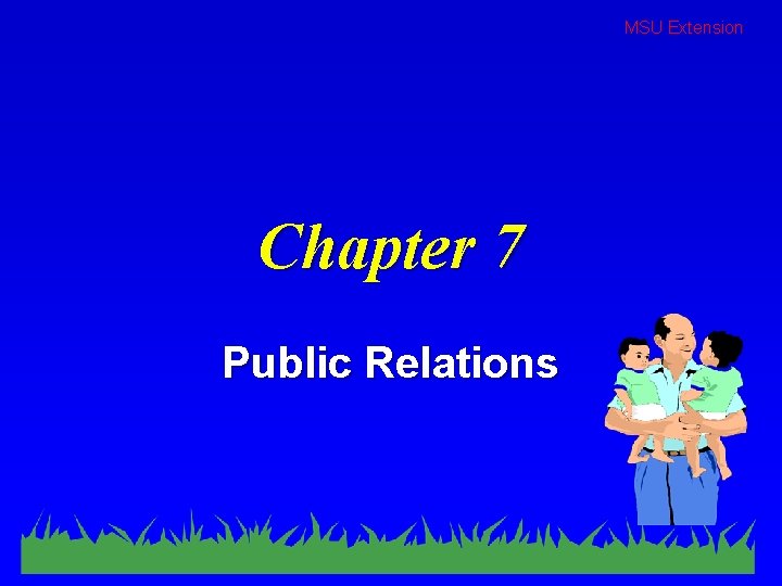 MSU Extension Chapter 7 Public Relations 