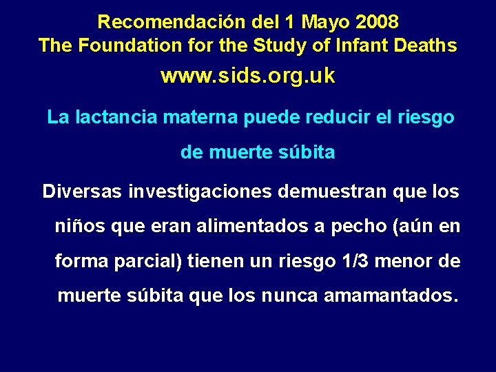 Recomendación del 1 Mayo 2008 The Foundation for the Study of Infant Deaths www.