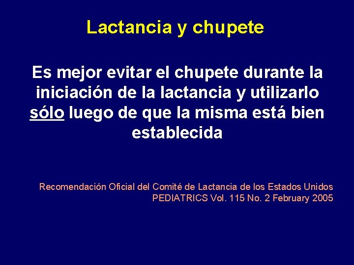 Lactancia y chupete Es mejor evitar el chupete durante la iniciación de la lactancia