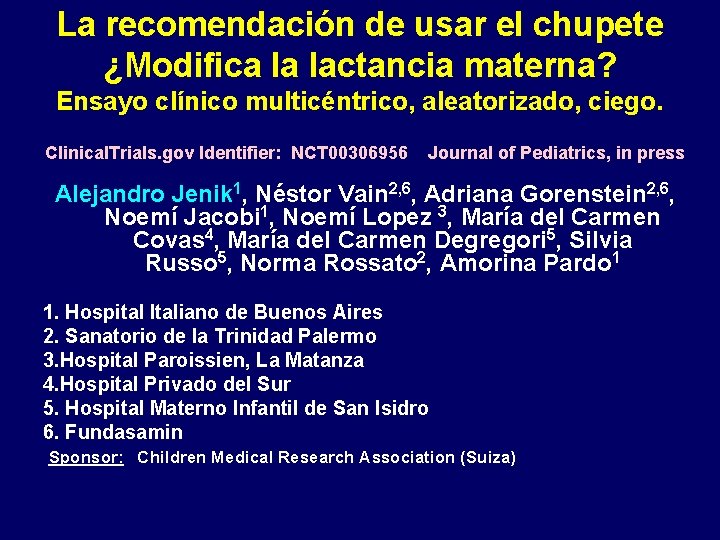 La recomendación de usar el chupete ¿Modifica la lactancia materna? Ensayo clínico multicéntrico, aleatorizado,