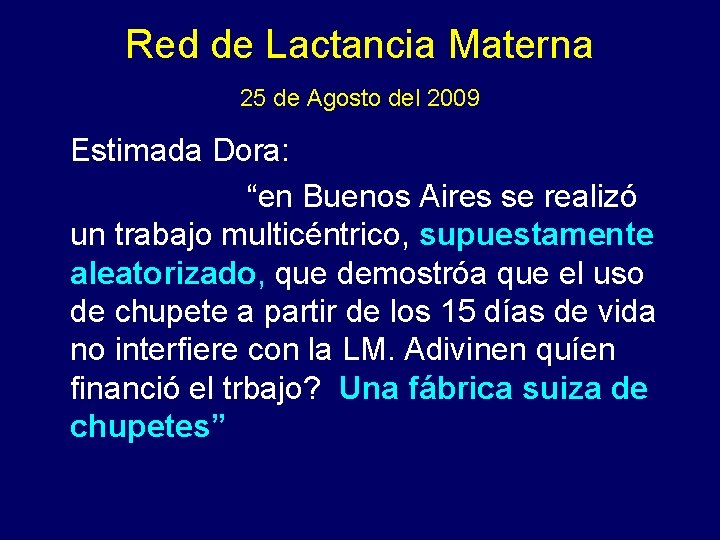 Red de Lactancia Materna 25 de Agosto del 2009 Estimada Dora: “en Buenos Aires