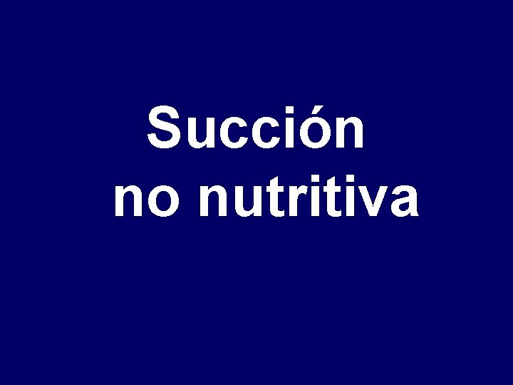 Succión no nutritiva 