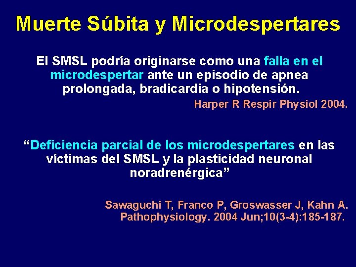Muerte Súbita y Microdespertares El SMSL podría originarse como una falla en el microdespertar