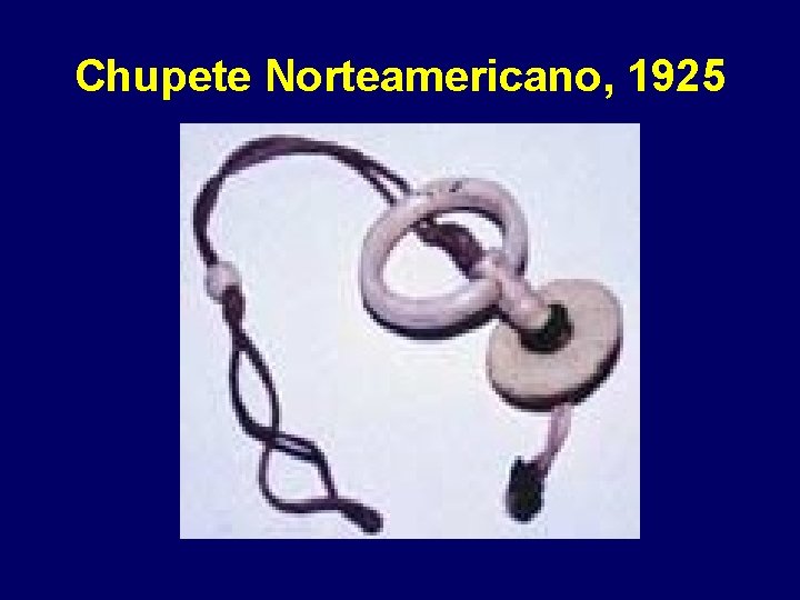 Chupete Norteamericano, 1925 