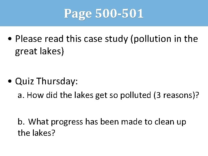 Page 500 -501 • Please read this case study (pollution in the great lakes)