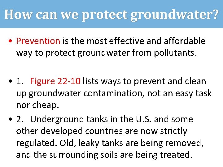 How can we protect groundwater? • Prevention is the most effective and affordable way