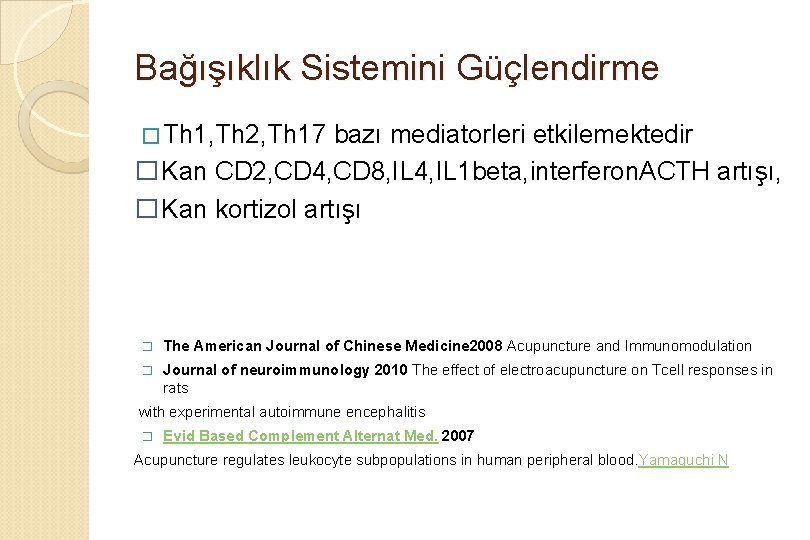 Bağışıklık Sistemini Güçlendirme � Th 1, Th 2, Th 17 bazı mediatorleri etkilemektedir �Kan